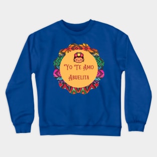 Yo Te Amo Abuelita Crewneck Sweatshirt